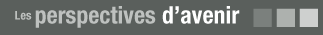 Les perspectives d'avenir